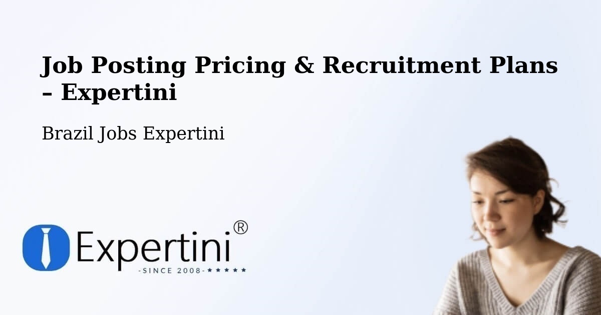 Job Posting Pricing & Recruitment Plans – Canoas - Canoas, Brazil Jobs Expertini